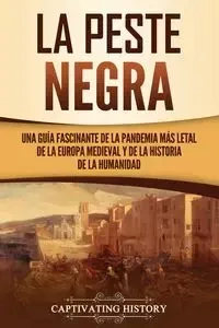 La peste negra - History Captivating