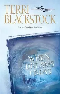 When Dreams Cross - Terri Blackstock