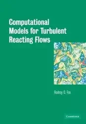 Computational Models for Turbulent Reacting Flows - Rodney O. Fox