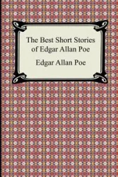 The Best Short Stories of Edgar Allan Poe - Edgar Allan Poe