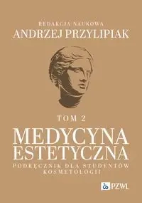 Medycyna estetyczna. Podręcznik dla studentów.. - Andrzej Przylipiak