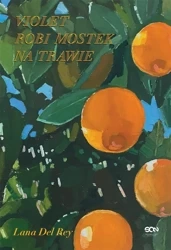 Violet robi mostek na trawie w.3 - Lana Del Rey, Anna Gralak