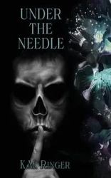 Under the Needle (A Short Mafia Romance) - Ringer K.M.