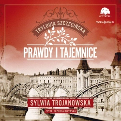 audiobook Trylogia szczecińska. Tom 2. Prawdy i tajemnice - Sylwia Trojanowska