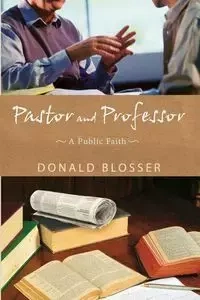 Pastor and Professor - Donald Blosser
