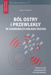 Ból ostry i przewlekły w chorobach układu ruchu - Robert Rupiński