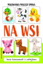 Malowanka małego smyka. Na Wsi - praca zbiorowa