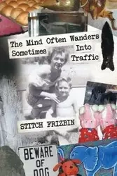 The Mind Often Wanders Sometimes Into Traffic - Frizbin Stitch