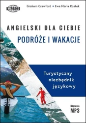 Angielski dla ciebie. Podróże i wakacje - Graham Crawford, Ewa Maria Rostek