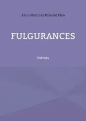 Fulgurances - Mira del Martinez Pino Alain