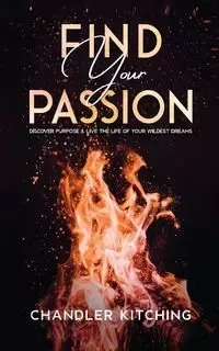 Find Your Passion - Kitching Chandler