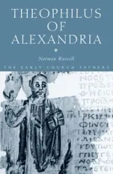 Theophilus of Alexandria - Russell Norman