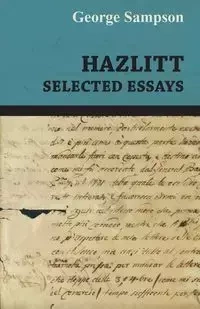 Hazlitt - Selected Essays - George Sampson