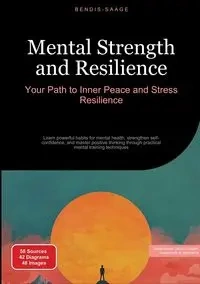 Mental Strength and Resilience - Saage - English Bendis A. I.