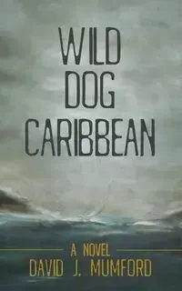 Wild Dog Caribbean - David J. Mumford