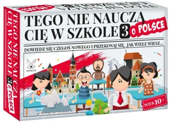 Tego nie nauczą cię w szkole 3 o Polsce - opracowanie zbiorowe