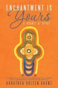 Enchantment Is Yours - Grant Dorothea Orleen