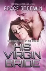 His Virgin Bride - Grace Goodwin