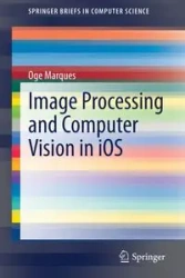 Image Processing and Computer Vision in iOS - Marques Oge