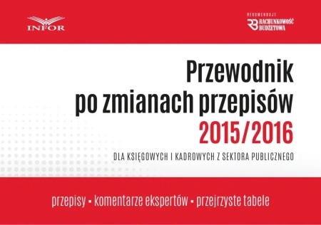 eBook PRZEWODNIK PO ZMIANACH PRZEPISÓW 2015/2016 DLA KSIĘGOWYCH I KADROWYCH w jsfp - Opracowanie zbiorowe