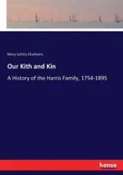 Our Kith and Kin - Mary Letitia Chalmers