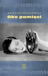 Oko Pamięci - Krystyna Prendowska