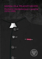 Księża dla władzy groźni. Duchowni współ... T.1 - praca zbiorowa