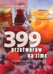 399 przetworów na zimę - Cosima Bellersen Quirini