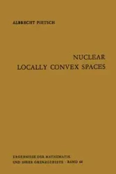 Nuclear Locally Convex Spaces - Pietsch Albrecht