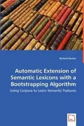 Automatic Extension of Semantic Lexicons with a Bootstrapping Algorithm - Using Corpora to Learn Semantic Features - Richard Socher