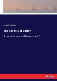 The Tallants of Barton - Joseph Hatton