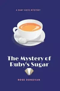 The Mystery of Ruby's Sugar (Large Print) - Donovan Rose
