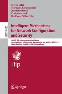Intelligent Mechanisms for Network Configuration and Security - Latré Steven