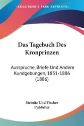 Das Tagebuch Des Kronprinzen - Steinitz Und Fischer Publisher