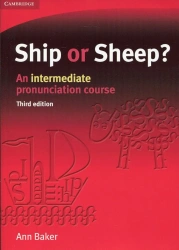 Ship or Sheep? An intermediate pronunciation course. Third edition - Ann Baker