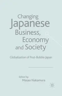 Changing Japanese Business, Economy and Society - Nakamura M.