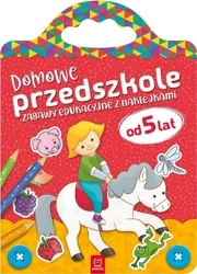 Domowe przedszkole od 5 lat. Zabawy edukacyjne - praca zbiorowa