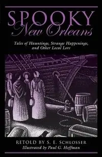 Spooky New Orleans - Schlosser S. E.