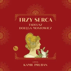 audiobook Trzy serca - Tadeusz Dołęga-Mostowicz