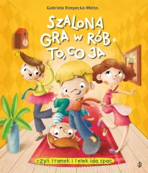 Szalona gra w rób to, co ja! - Gabriela Rzepecka-Weiss, Piotr Stachera