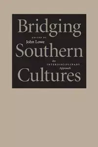 Bridging Southern Cultures - Lowe John