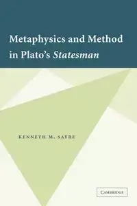 Metaphysics and Method in Plato's Statesman - Sayre Kenneth M.
