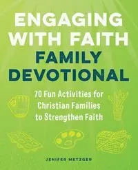 Engaging with Faith Family Devotional - Jenifer Metzger