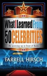 What I Learned From 50 Celebrities - Hirsch Farrell