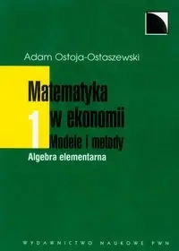 Matematyka w ekonomii T.1 - Adam Ostoja-Ostaszewski