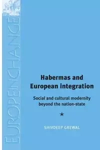 Habermas and European Integration - Grewal Shivdeep