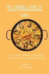 The Vibrant Guide to Mediterranean Diet - America Best Recipes