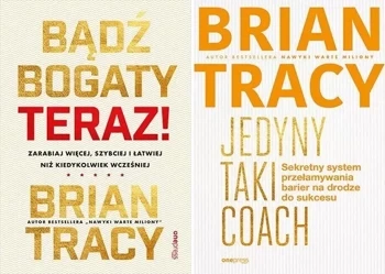 Bądź bogaty. Teraz! Zarabiaj więcej+ Jedyny taki coach PAKIET Brian Tracy - Brian Tracy