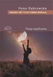 Gwiazdy nie tylko z nieba spadają - Ilona Dąbrowska