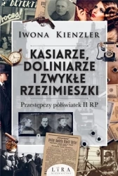 Kasiarze, doliniarze i zwykłe rzezimieszki... - Iwona Kienzler